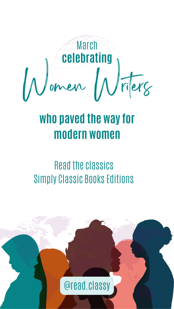 Celebrating Women Writers who paved the way for modern women. Read the classics. Simply Classic Books Editions. Image of women silhouettes overlapping. Map of the earth in the background.